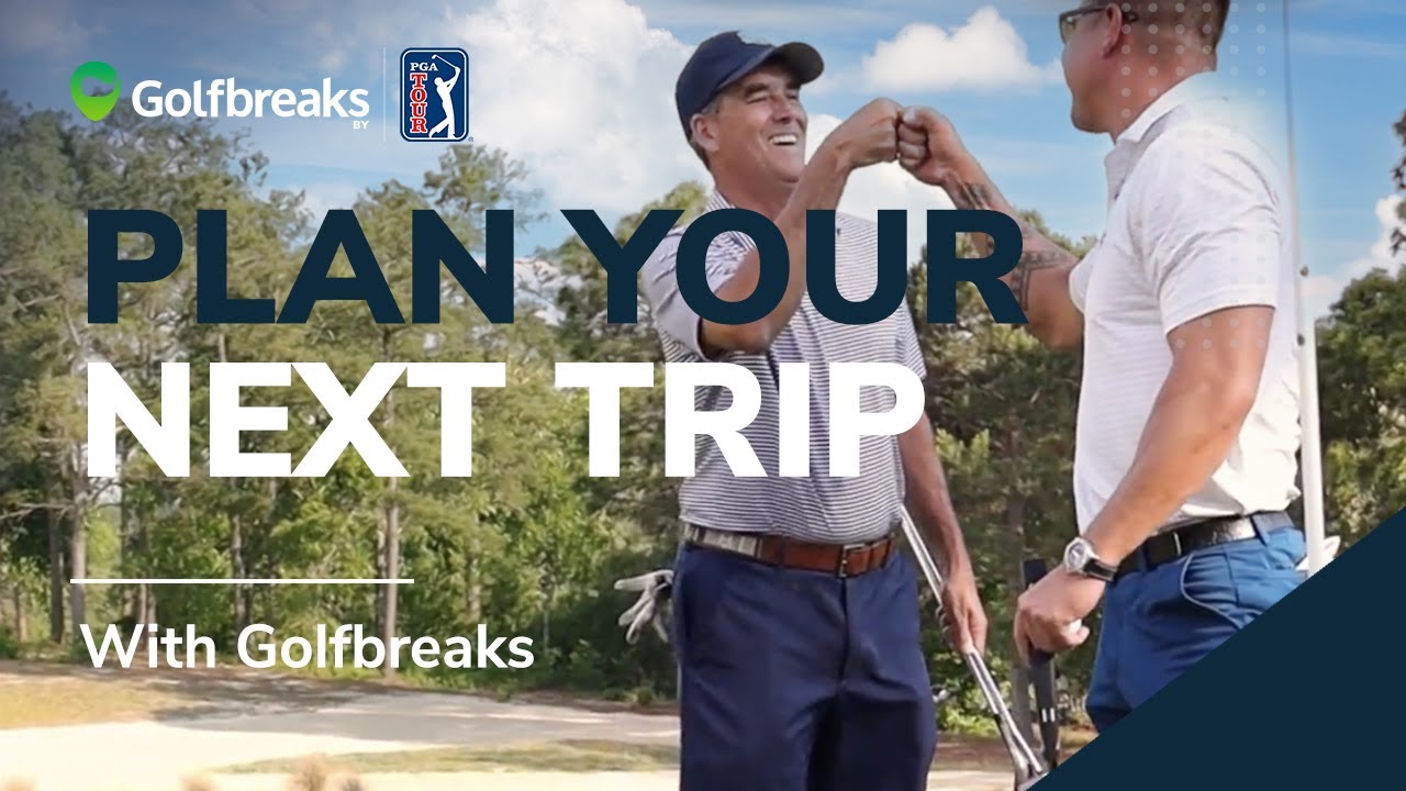 Plan Your Next Trip with Golfbreaks by PGA TOUR